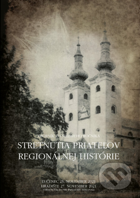 Kniha: Zborník zo Stretnutia priateľov regionálnej histórie 2021 (OZ Priatelia histórie Novohradu). OZ Priatelia histórie Novohradu, 2021 Kniha: Zborník zo Stretnutia priateľov regionálnej histórie 2021 (OZ Priatelia histórie Novohradu). OZ Priatelia histórie Novohradu, 2021