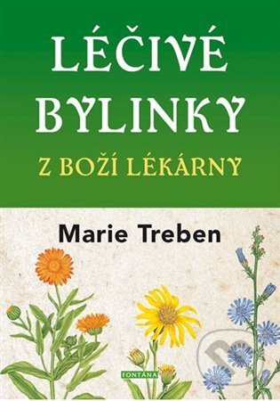 Kniha: Léčivé bylinky z boží lékárny (Marie Treben). Fontána, 2021 Kniha: Léčivé bylinky z boží lékárny (Marie Treben). Fontána, 2021