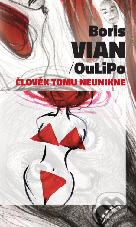 Kniha: Člověk tomu neunikne (Boris Vian a OuLiPo). Maťa, 2022 Kniha: Člověk tomu neunikne (Boris Vian a OuLiPo). Maťa, 2022