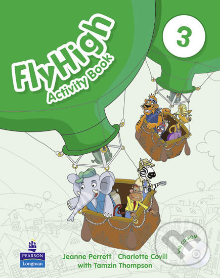 Kniha: Fly High 3: Activity Book (Jeanne Perrett, Charlotte Covill a Tamzin Thompson). Pearson, 2011 Kniha: Fly High 3: Activity Book (Jeanne Perrett, Charlotte Covill a Tamzin Thompson). Pearson, 2011