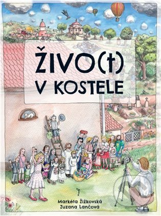 Kniha: Živo(t) v kostele (Markéta Žižkovská a Zuzana Lančová). Cesta, 2021 Kniha: Živo(t) v kostele (Markéta Žižkovská a Zuzana Lančová). Cesta, 2021