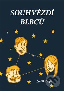 Kniha: Souhvězdí blbců (Luděk Dufek). Luděk Dufek, 2021 Kniha: Souhvězdí blbců (Luděk Dufek). Luděk Dufek, 2021