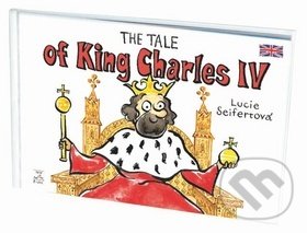 Kniha: The tale of King Charles IV (Lucie Seifertová). Petr Prchal, 2019 Kniha: The tale of King Charles IV (Lucie Seifertová). Petr Prchal, 2019