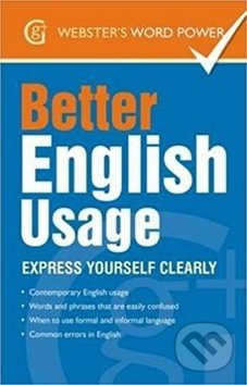 Kniha: Better English Usage: Express Yourself Clearly (Betty Kirkpatrick). Geddes Group Holdings, 2017 Kniha: Better English Usage: Express Yourself Clearly (Betty Kirkpatrick). Geddes Group Holdings, 2017
