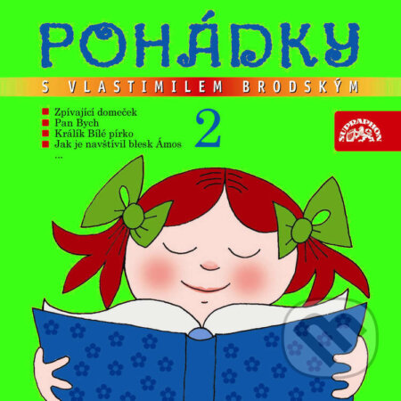 Audiokniha: Pohádky s Vlastimilem Brodským 2. (Adolf Daněk, Helena Philippová, Josef Kolář, Marie Kubátová, Marie Šolleová, Olga Hejná, Ondřej Sekora, Václav Čtvrtek a Zbyněk Malinský). Supraphon, 2020 Audiokniha: Pohádky s Vlastimilem Brodským 2. (Adolf Daněk, Helena Philippová, Josef Kolář, Marie Kubátová, Marie Šolleová, Olga Hejná, Ondřej Sekora, Václav Čtvrtek a Zbyněk Malinský). Supraphon, 2020