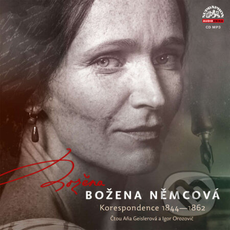 Audiokniha: Božena Němcová - Korespondence 1844 - 1862 (Božena Němcová). Supraphon, 2021 Audiokniha: Božena Němcová - Korespondence 1844 - 1862 (Božena Němcová). Supraphon, 2021