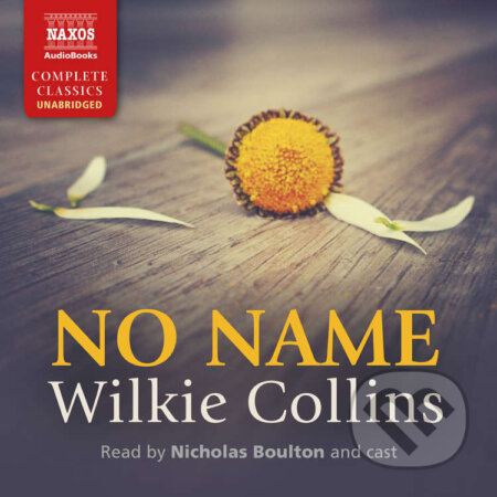 Audiokniha: No Name (EN) (Wilkie Collins). Naxos Audiobooks, 2016 Audiokniha: No Name (EN) (Wilkie Collins). Naxos Audiobooks, 2016