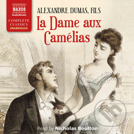 Audiokniha: La Dame aux Came?lias (EN) (Alexandre Dumas fils). Naxos Audiobooks, 2016 Audiokniha: La Dame aux Came?lias (EN) (Alexandre Dumas fils). Naxos Audiobooks, 2016