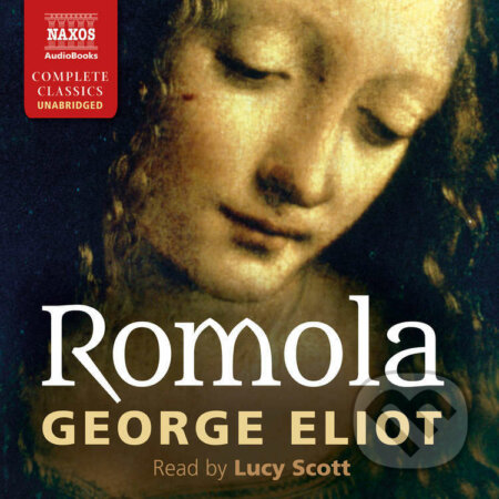 Audiokniha: Romola (EN) (George Eliot). Naxos Audiobooks, 2016 Audiokniha: Romola (EN) (George Eliot). Naxos Audiobooks, 2016