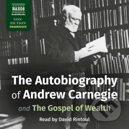 Audiokniha: The Autobiography of Andrew Carnegie and The Gospel of Wealth (EN) (Andrew Carnegie). Naxos Audiobooks, 2016 Audiokniha: The Autobiography of Andrew Carnegie and The Gospel of Wealth (EN) (Andrew Carnegie). Naxos Audiobooks, 2016
