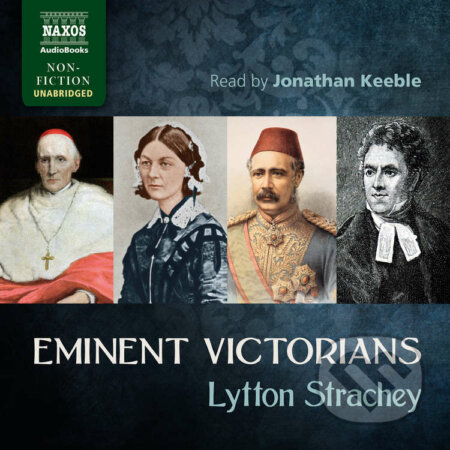 Audiokniha: Eminent Victorians (EN) (Lytton Strachey). Naxos Audiobooks, 2016 Audiokniha: Eminent Victorians (EN) (Lytton Strachey). Naxos Audiobooks, 2016