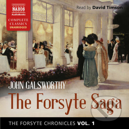 Audiokniha: The Forsyte Chronicles, Vol. 1: The Forsyte Saga (EN) (John Galsworthy). Naxos Audiobooks, 2016 Audiokniha: The Forsyte Chronicles, Vol. 1: The Forsyte Saga (EN) (John Galsworthy). Naxos Audiobooks, 2016