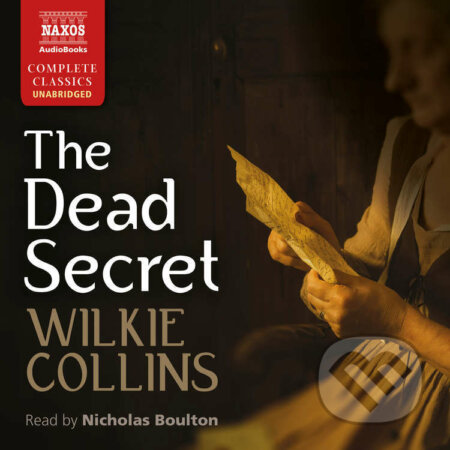 Audiokniha: The Dead Secret (EN) (Wilkie Collins). Naxos Audiobooks, 2016 Audiokniha: The Dead Secret (EN) (Wilkie Collins). Naxos Audiobooks, 2016