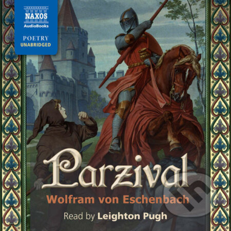 Audiokniha: Parzival (EN) (Wolfram von Eschenbach). Naxos Audiobooks, 2017 Audiokniha: Parzival (EN) (Wolfram von Eschenbach). Naxos Audiobooks, 2017