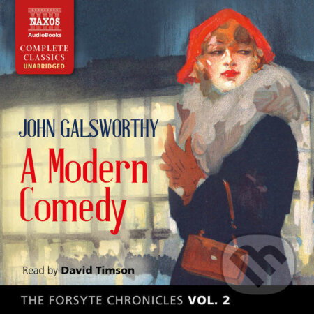Audiokniha: The Forsyte Chronicles, Vol. 2: A Modern Comedy (EN) (John Galsworthy). Naxos Audiobooks, 2017 Audiokniha: The Forsyte Chronicles, Vol. 2: A Modern Comedy (EN) (John Galsworthy). Naxos Audiobooks, 2017