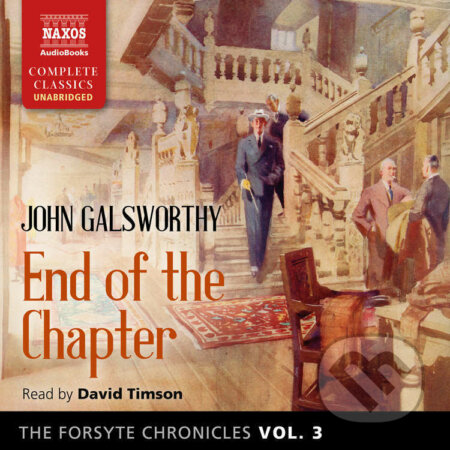 Audiokniha: The Forsyte Chronicles, Vol. 3: End of the Chapter (EN) (John Galsworthy). Naxos Audiobooks, 2017 Audiokniha: The Forsyte Chronicles, Vol. 3: End of the Chapter (EN) (John Galsworthy). Naxos Audiobooks, 2017