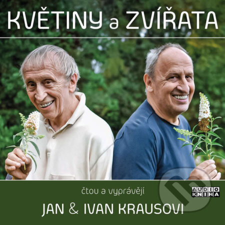 Audiokniha: Květiny a zvířata (Ivan Kraus). Fonia, 2021 Audiokniha: Květiny a zvířata (Ivan Kraus). Fonia, 2021