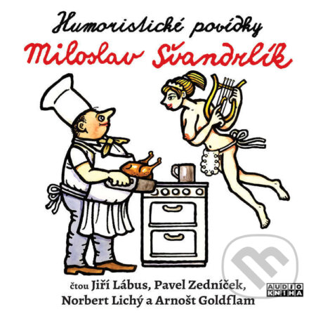 Audiokniha: Humoristické povídky (Miloslav Švandrlík). Fonia, 2021 Audiokniha: Humoristické povídky (Miloslav Švandrlík). Fonia, 2021