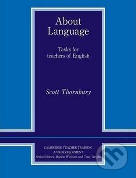 Kniha: About Language (Scott Thornbury). Cambridge Scholars, 1997 Kniha: About Language (Scott Thornbury). Cambridge Scholars, 1997