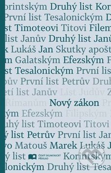 Kniha: Nový zákon (Česká biblická společnost). Česká biblická společnost, 2016 Kniha: Nový zákon (Česká biblická společnost). Česká biblická společnost, 2016