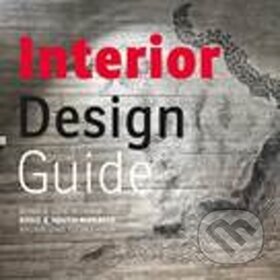 Kniha: Interior Design Guide (Zoner Press). Zoner Press, 2019 Kniha: Interior Design Guide (Zoner Press). Zoner Press, 2019