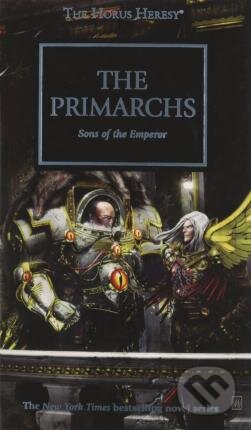 Kniha: The Primarchs (Graham McNeill). Games Workshop, 2015 Kniha: The Primarchs (Graham McNeill). Games Workshop, 2015