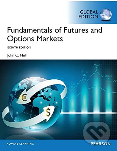 Kniha: Fundamentals of Futures and Options Markets (John Hull). Pearson, 2016 Kniha: Fundamentals of Futures and Options Markets (John Hull). Pearson, 2016