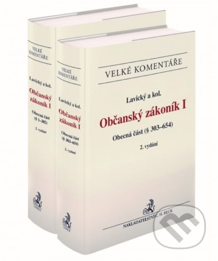 Kniha: Občanský zákoník I. Obecná část (§ 1-654). Komentář (2 svazky). 2. vydání (Petr Lavický). C. H. Beck, 2022 Kniha: Občanský zákoník I. Obecná část (§ 1-654). Komentář (2 svazky). 2. vydání (Petr Lavický). C. H. Beck, 2022