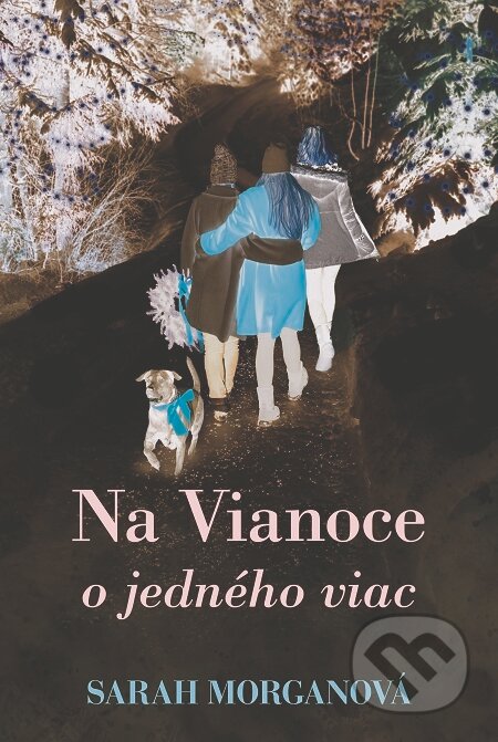 E-kniha: Na Vianoce o jedného viac (Sarah Morgan). Fortuna Libri, 2021 E-kniha: Na Vianoce o jedného viac (Sarah Morgan). Fortuna Libri, 2021