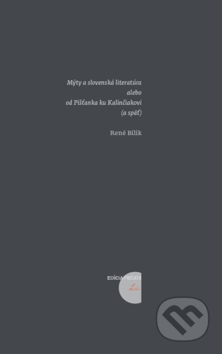 Kniha: Mýty a slovenská literatúra alebo od Pišťanka ku Kalinčiakovi (a späť) (René Bílik). Slovenské literárne centrum, 2021 Kniha: Mýty a slovenská literatúra alebo od Pišťanka ku Kalinčiakovi (a späť) (René Bílik). Slovenské literárne centrum, 2021