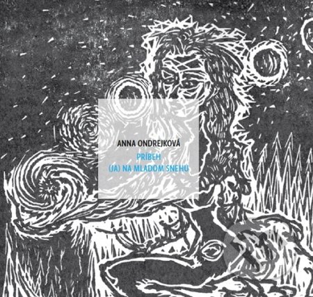 Kniha: Príbeh (ja) na mladom snehu (Anna Ondrejková). Modrý Peter, 2021 Kniha: Príbeh (ja) na mladom snehu (Anna Ondrejková). Modrý Peter, 2021