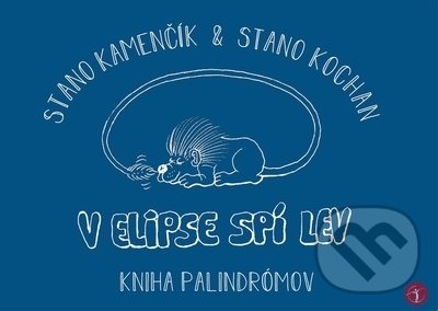 Kniha: V elipse spí lev (Stanislav Kamenčík). EQUILIBRIA, 2021 Kniha: V elipse spí lev (Stanislav Kamenčík). EQUILIBRIA, 2021