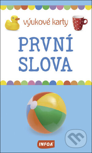Společenská hra: Výukové karty - První slova (INFOA). INFOA, 2021 Společenská hra: Výukové karty - První slova (INFOA). INFOA, 2021