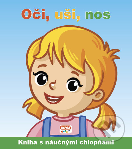 Kniha: Oči, uši, nos (INFOA). INFOA, 2021 Kniha: Oči, uši, nos (INFOA). INFOA, 2021