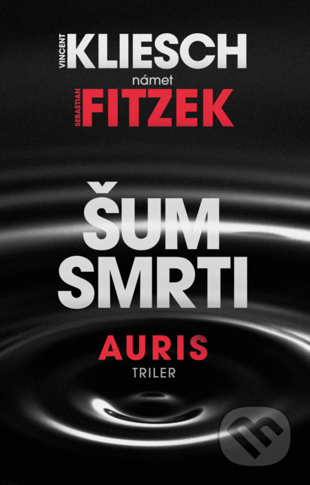 Kniha: Šum smrti (Sebastian Fitzek a Vincent Kliesch). Tatran, 2022 Kniha: Šum smrti (Sebastian Fitzek a Vincent Kliesch). Tatran, 2022