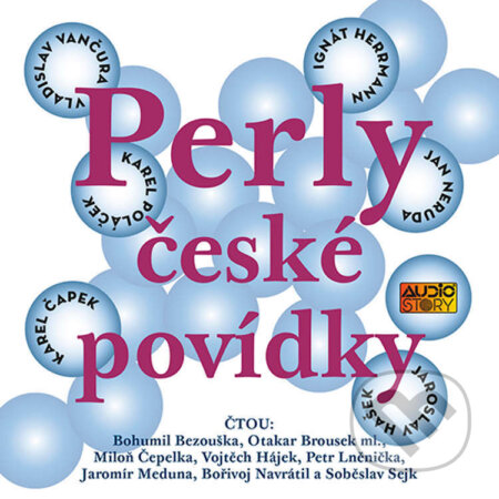 Audiokniha: Perly české povídky (Ignát Herrmann, Jan Neruda, Jaroslav Hašek, Karel Čapek, Karel Poláček a Vladislav Vančura). AudioStory, 2021 Audiokniha: Perly české povídky (Ignát Herrmann, Jan Neruda, Jaroslav Hašek, Karel Čapek, Karel Poláček a Vladislav Vančura). AudioStory, 2021