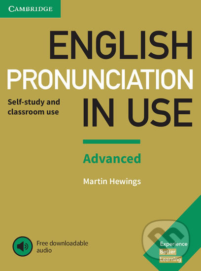 Kniha: English Pronunciation in Use Advanced (Martin Hewings). Cambridge University Press, 2017 Kniha: English Pronunciation in Use Advanced (Martin Hewings). Cambridge University Press, 2017
