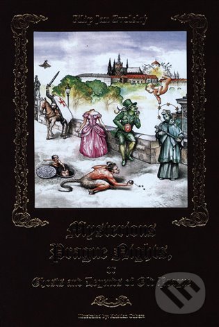 Kniha: Mysterious Prague Nights, or Ghosts nad Legends of Old Prague (Filip Jan Zvolský). Zvolský Filip Jan, 2018 Kniha: Mysterious Prague Nights, or Ghosts nad Legends of Old Prague (Filip Jan Zvolský). Zvolský Filip Jan, 2018