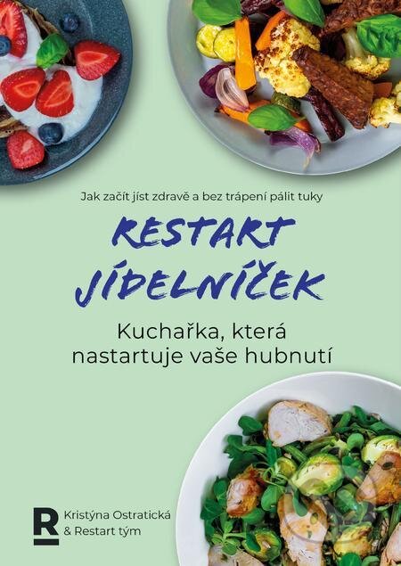 E-kniha: Restart jídelníček: Kuchařka, která nastartuje vaše hubnutí (Hanka Střelečková, Kristýna Ostratická a Monika Divišová). RESTARTUJEM s.r.o. E-kniha: Restart jídelníček: Kuchařka, která nastartuje vaše hubnutí (Hanka Střelečková, Kristýna Ostratická a Monika Divišová). RESTARTUJEM s.r.o.