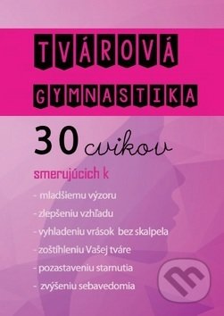 Kniha: Tvárová gymnastika (Vydavateľstvo Michala Vaška). Vydavateľstvo Michala Vaška, 2018 Kniha: Tvárová gymnastika (Vydavateľstvo Michala Vaška). Vydavateľstvo Michala Vaška, 2018