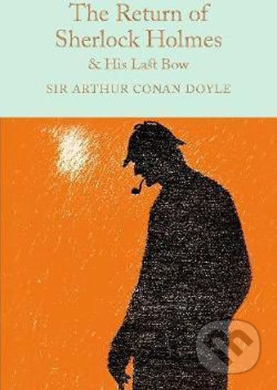 The Return of Sherlock Holmes & His Last Bow - Arthur Conan Doyle, Pan Macmillan, 2016