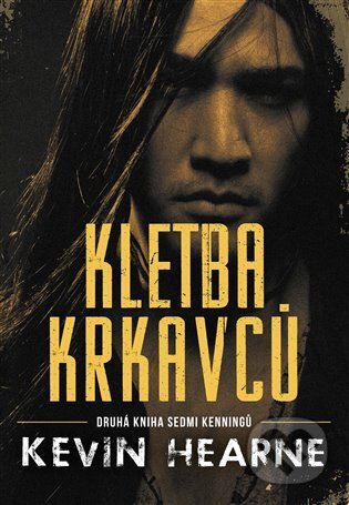E-kniha: Kletba krkavců (Kevin Hearne). Argo, 2021 E-kniha: Kletba krkavců (Kevin Hearne). Argo, 2021