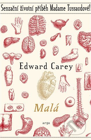 E-kniha: Malá (Edward Carey). Argo, 2021 E-kniha: Malá (Edward Carey). Argo, 2021
