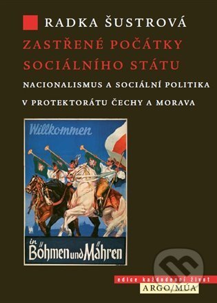 E-kniha: Zastřené počátky sociálního státu (Radka Šustrová). Argo, 2021 E-kniha: Zastřené počátky sociálního státu (Radka Šustrová). Argo, 2021