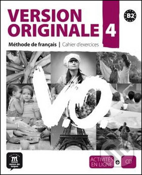 Kniha: Version Originale 4 Cahier d'exercices + CD (Klett). Klett, 2014 Kniha: Version Originale 4 Cahier d'exercices + CD (Klett). Klett, 2014