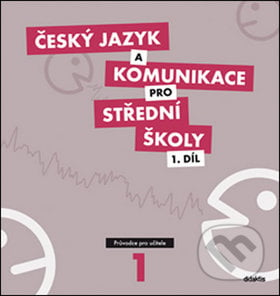 Český jazyk a komunikace pro střední školy 1. díl, Didaktis CZ, 2010