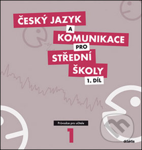Kniha: Český jazyk a komunikace pro střední školy 1. díl (Didaktis CZ). Didaktis CZ, 2010 Kniha: Český jazyk a komunikace pro střední školy 1. díl (Didaktis CZ). Didaktis CZ, 2010