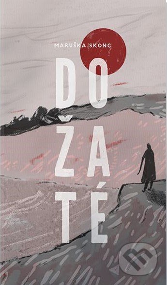Kniha: Dožaté (Maruška Skonc). Porta Libri, 2021 Kniha: Dožaté (Maruška Skonc). Porta Libri, 2021
