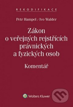 Kniha: Zákon o veřejných rejstřících právnických a fyzických osob (Ivo Walder a Petr Hampel). Wolters Kluwer ČR, 2014 Kniha: Zákon o veřejných rejstřících právnických a fyzických osob (Ivo Walder a Petr Hampel). Wolters Kluwer ČR, 2014