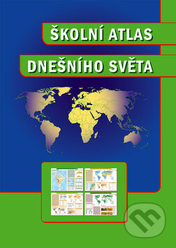 Kniha: Školní atlas dnešního světa (Terra). Terra, 2001 Kniha: Školní atlas dnešního světa (Terra). Terra, 2001